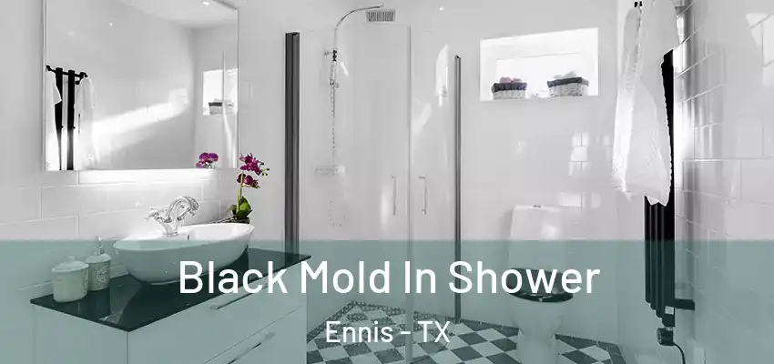  Black Mold In Shower Ennis - TX