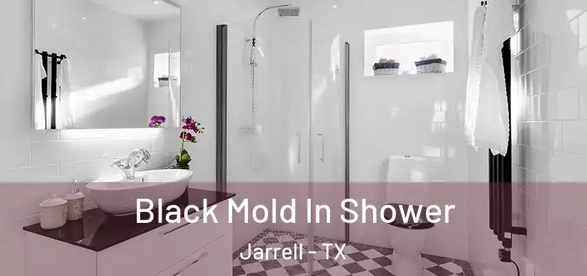 Black Mold In Shower Jarrell - TX