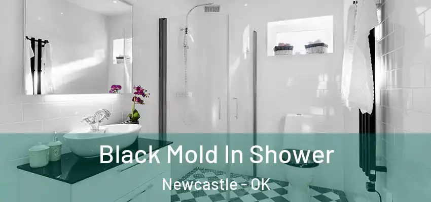  Black Mold In Shower Newcastle - OK