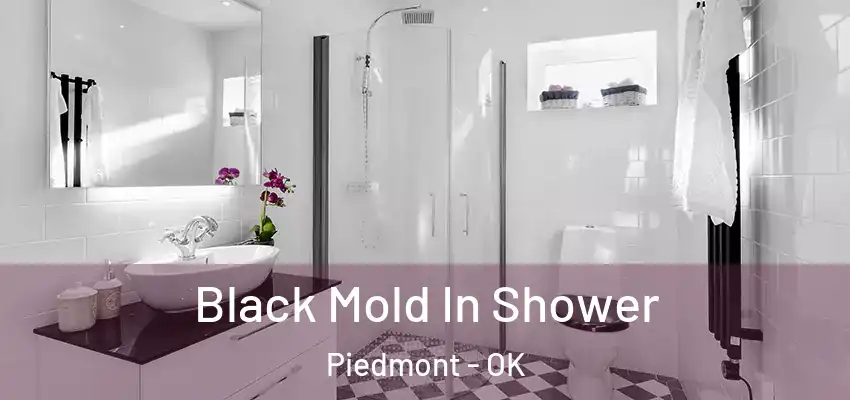  Black Mold In Shower Piedmont - OK