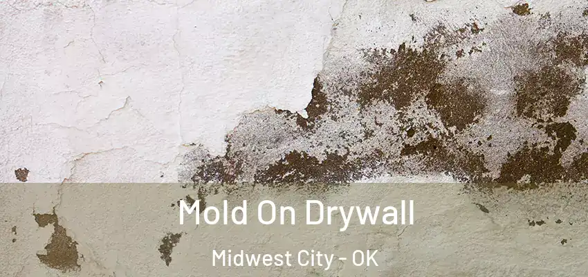  Mold On Drywall Midwest City - OK